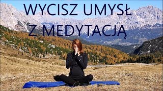 Wycisz Umysł  Medytacja dla Początkujących [upl. by Netsirhk505]