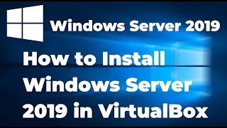 How to Install Windows Server 2019 in VirtualBox Step By Step Guide [upl. by Eanert]