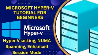 13 Hyper V setting  NUMA Spanning  Enhanced Session Mode  HyperV Tutorial for Beginners [upl. by Sikata330]