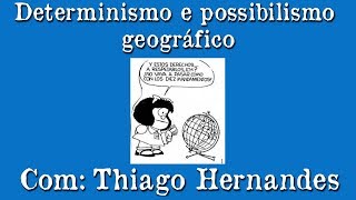 Determinismo e Possibilismo Geográfico na Compreensão da Sociedade [upl. by Latnahs]