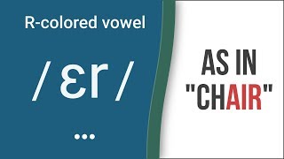 RColored Vowel Sound  ɛr  as in quotchairquot – American English Pronunciation [upl. by Boucher]