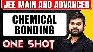 CHEMICAL BONDING in One Shot All Concepts amp PYQs Covered  JEE Main amp Advanced [upl. by Anuat]