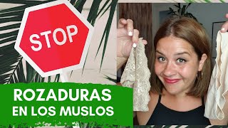 ROZADURAS EN LA ENTREPIERNA  Cómo PREVENIR EL ROCE DE LOS MUSLOS ¡Truco Definitivo  Bandelettes [upl. by Ariaic]