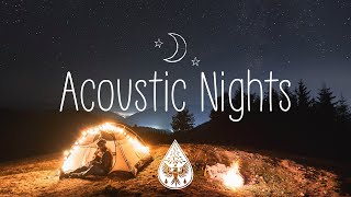 Acoustic Nights 🌙🌃  A Midnight IndieFolkChill Playlist  Vol 1 [upl. by Ecahc]