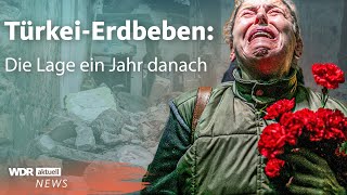 1 Jahr nach TürkeiErdbeben Aktuelle Lage zum Wiederaufbau  WDR Aktuelle Stunde [upl. by Enhpad]