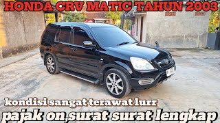 honda crv 2003 maticpajak onsurat surat lengkapkondisi jarang terjadi lurr‼️ [upl. by Odrawde]