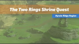 The Two Rings Shrine Quest  The Legend of Zelda Breath of the Wild [upl. by Harbour]