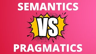 Semantics and Pragmatics  Definition of Pragmatic  Semantic Definition Remastered [upl. by Mohamed849]