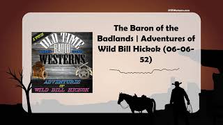 The Baron of the Badlands  Adventures of Wild Bill Hickok 060652 [upl. by Bogart350]