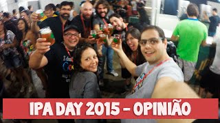 IPA DAY 2015  Opiniões e Sugestões para 2016 [upl. by Nmutua]