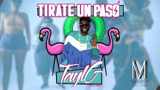 Tayl G  Tírate Un Paso Video Oficial [upl. by Asquith]