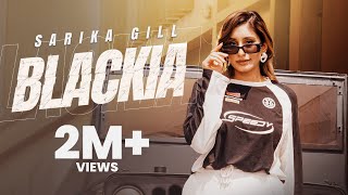 Blackia  Official Music Video  Sarika Gill  Shree brar  Desi Crew  New Punjabi Song 2024 [upl. by Coucher649]