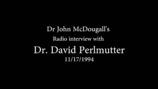 Dr McDougall interviews Neurologist Dr David Perlmutter [upl. by Aicetal391]