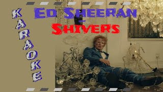 Ed Sheeran  Shivers Karaoke Parole Instrumental GuideVocal [upl. by Zola]