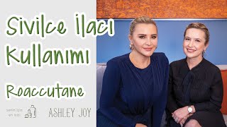 Ashley Joy  Sivilce İlacı Kullanımı  Roaccutane [upl. by Aneger872]