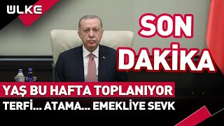 SONDAKÄ°KA YAÅ Bu Hafta Toplanacak Terfi Atama Emekliye Sevk [upl. by Bobette]