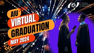 Unveiling Potential AIU Virtual Graduation Gala 2024 [upl. by Schilling]