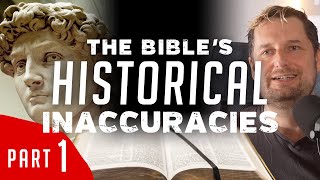 The Bibles Historical Inaccuracies  Part 1 [upl. by Yalcrab]