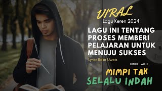 VIRAL  MIMPI TAK SELALU INDAH  RAKA UWAIS  musik lagu lirik [upl. by Haidabej]