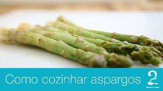 Como Cozinhar Aspargos  Gourmet a dois  Dicas amp Técnicas [upl. by Kcirrag]