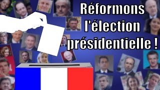 Réformons lélection présidentielle [upl. by Atalanta]