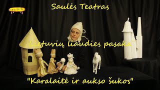 Stalo teatras Lietuvių liaudies pasaka quotKaralaitė ir aukso šukosquot [upl. by Eirrek]