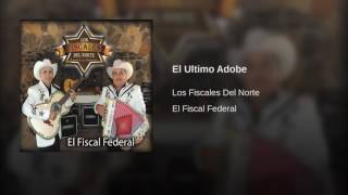 El Ultimo Adobe Los Fiscales Del Norte [upl. by Hephzipah489]