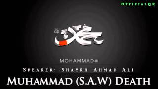 Prophet Muhammad ﷺ Death  Shaykh Ahmad Ali ᴴᴰ [upl. by Sarson]