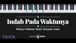 Indah Pada Waktunya  Rizky Febian ft Aisyah Aziz KARAOKE PIANO [upl. by Yracaz]