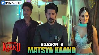 Matsya Kaand Season 2  Ravii Dubey  Ravi Kishan  Matsya Kaand Ending  Mx Player Matsya Kaand S2 [upl. by Oivatco]