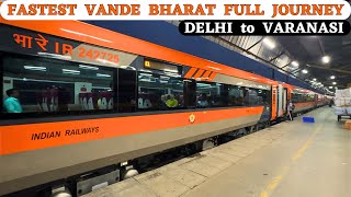 India’s First and Fastest Vande Bharat  Delhi to Varanasi VB Full Journey in Executive Class [upl. by Roscoe883]