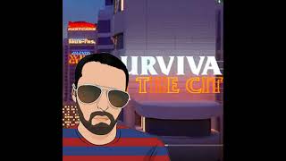 Survival In The City AC remix [upl. by Daveda]