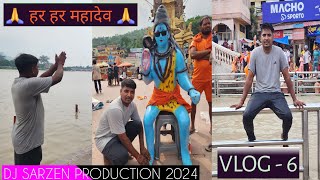 Haridwar Vlog  6 By Dj sarZen 💐2024 [upl. by Paymar]