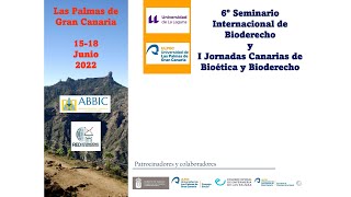 Día 23  6º SEMINARIO INTERNACIONAL DE BIODERECHO Y I JORNADAS CANARIAS DE BIOÉTICA Y BIODERECHO [upl. by Aidroc34]