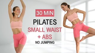 30 Min PILATES SMALL WAIST  ABS  No Jumping Calorie Burn No Repeat Warm Up  Cool Down [upl. by Yrian]