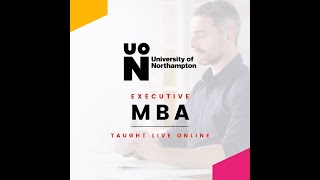 Executive Master of Business Administration EMBA  Taught Online  University of Northampton [upl. by Trellas671]