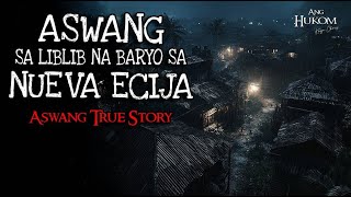 ASWANG SA LIBLIB NA BARYO SA NUEVA ECIJA  Tagalog Horror Stories  Kwentong Aswang True Stories [upl. by Thetis964]