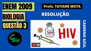 🔴ENEM 2009  BIOLOGIA  QUESTÃO 3 – HIV E VACINA  Estimase que haja atualmente no mundo 40 [upl. by Zilef]