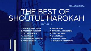 THE BEST 12 LAGU PILIHAN SHOUTUL HAROKAH GELOMBANG KEADILAN [upl. by Drucill]