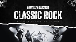 70s 80s 90s Classic Rock 🎵 Best Classic Rock Songs Of All Time 🎯 Top 50 Beautiful Rock Songs [upl. by Lavina815]