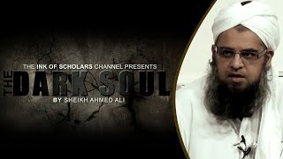 The Dark Soul Shaykh Ahmed Ali [upl. by Enamrahc]