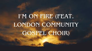 Beverley Knight  Im On Fire feat London Community Choir Official Audio [upl. by Pippy583]