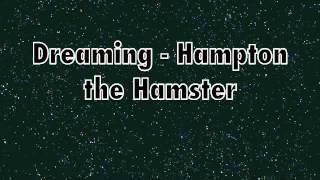 Dreaming  Hampton the Hamster [upl. by Venator]