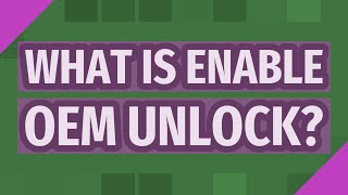 What is Enable OEM unlock [upl. by Hyo]