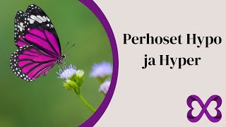 Perhoset Hypo ja Hyper [upl. by Estas]