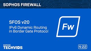 Sophos Firewall v20 IPv6 Dynamic Routing in Border Gate Protocol [upl. by Nennahs]