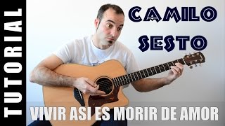 Como tocar Vivir así es morir de amor  CAMILO SESTO Tutorial Guitarra Acordes y TABS [upl. by Hutt]