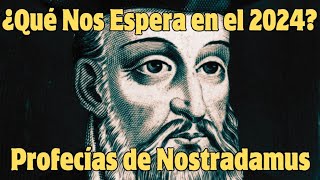 ¿Qué Nos Espera en el 2024 Profecías de Nostradamus [upl. by Athena]