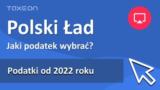 Polski Ład  Jaki podatek wybrać od 2022 roku dla firmy [upl. by Surbeck]