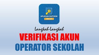 CARA VERIFIKASI AKUN OPERATOR DAPODIK [upl. by Eelram]